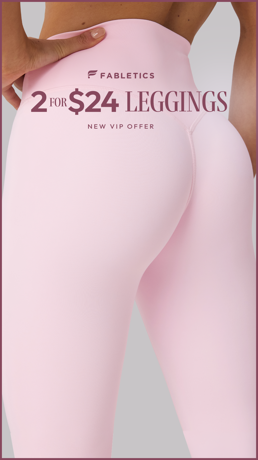 2 FOR $24 LEGGINGS